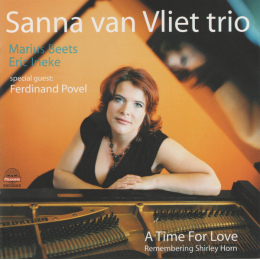 Sanna Van Vliet Trio, Marius Beets, Eric Ineke, Ferdinand Povel - A Time For Love - Remembering Shirley Horne (CD, 2006)