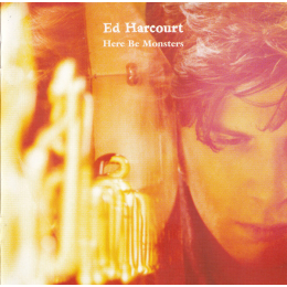 Ed Harcourt - Here Be Monsters (CD, 2001)