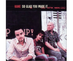 Kane - So Glad You Made It (CD, 2002)