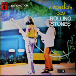 Rolling Stones – «L'âge D'or» Des Rolling Stones - Vol 4 - Satisfaction