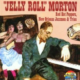 Jelly Roll Morton - Red Hot Peppers, New Orleans Jazzmen & Trios (CD, 1988)