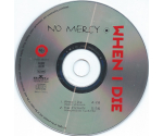 No Mercy - When I Die (CD, 1996)