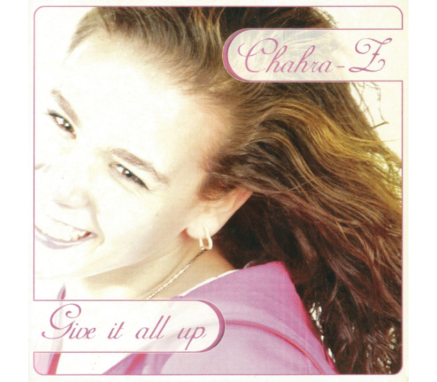Chahra-Z - Give It All Up (CD, 2004)