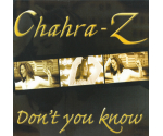 Chahra-Z - Don't You Know (CD, 2004)