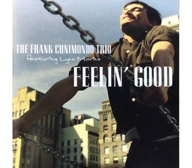 Frank Cunimondo Trio, The Featuring Lynn Marino - Feelin' Good (CD)