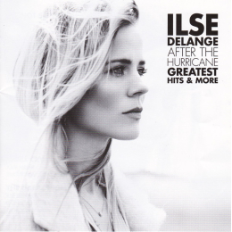 Ilse DeLange - After The Hurricane - Greatest Hits & More (CD, 2013)