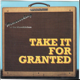 Take It For Granted - Homecooking At The Blues Kitchen (CD, 1995)