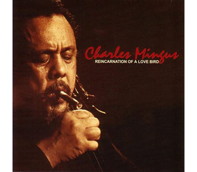 Charles Mingus - Reincarnation Of A Love Bird (CD)
