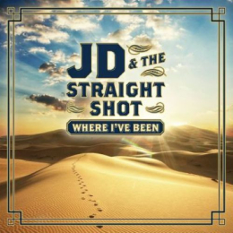 JD & The Straight Shot - Where I've Been (CD, 2014)