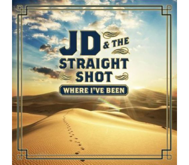 JD & The Straight Shot - Where I've Been (CD, 2014)