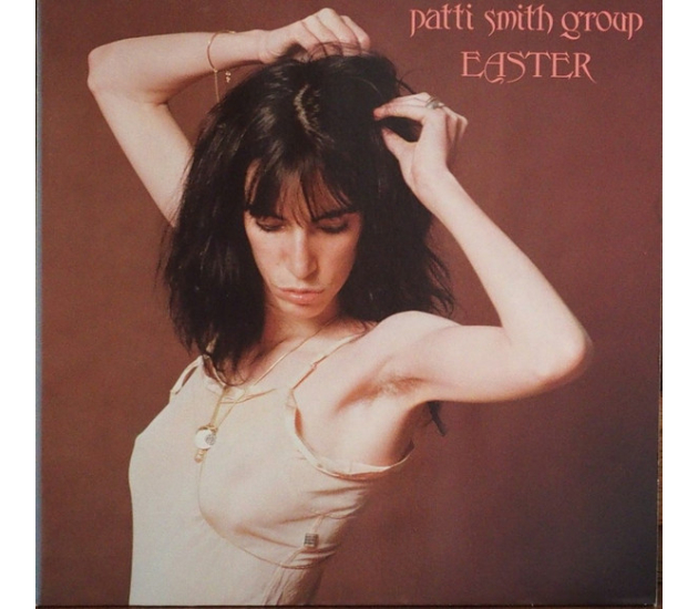 Patti Smith Group – Easter (LP, 1980)