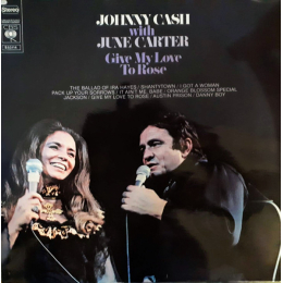 Johnny Cash With June Carter - Give My Love To Rose (LP 1972)