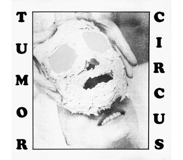 Tumor Circus - Take Me Back Or I'll Drown Our Dog (LP-1991)