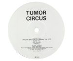 Tumor Circus - Take Me Back Or I'll Drown Our Dog (LP1991)