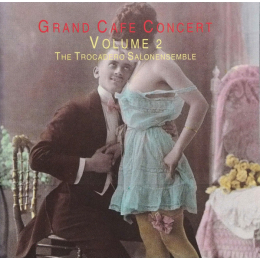 Salonensemble Trocadero - Grand Cafe Concert Volume 2 (CD, 1993)