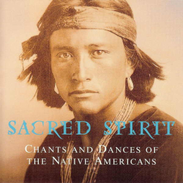 Sacred Spirit - Chants And Dances Of The Native Americans (CD, 1994)