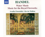 Georg Friedrich Händel • Aradia Ensemble • Kevin Mallon - Water Music / Music For The Royal Fireworks (CD, 2006)