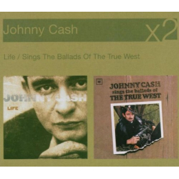 Johnny Cash - Life / Sings The Ballads Of The True West (CD, 2006)