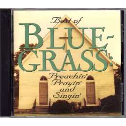 Various - Best Of Bluegrass: Preachin' Prayin' And Singin' (CD, 1996)