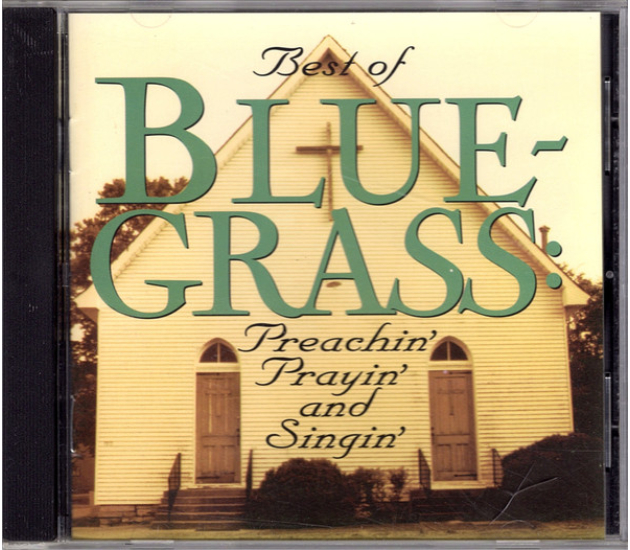 Various - Best Of Bluegrass: Preachin' Prayin' And Singin' (CD, 1996)