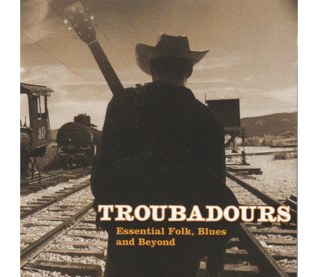 Various - Troubadours - Essential Folk, Blues, And Beyond (CD, 1998)