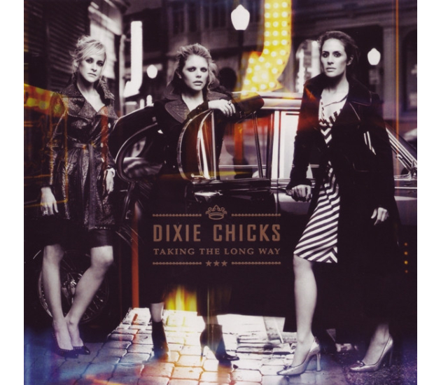 Dixie Chicks - Taking The Long Way (CD, 2006)