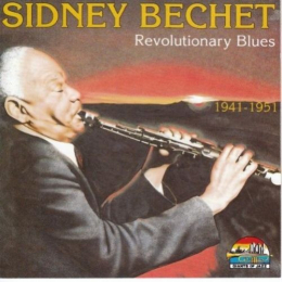 Sidney Bechet - Revolutionary Blues (1941-1951) (CD, 1991)