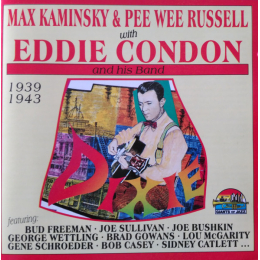 Max Kaminsky & Pee Wee Russell With Eddie Condon - 1939 - 1943 (CD, 1998)