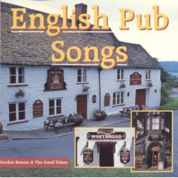 Gordon Bennet & The Good Times - English Pub Songs (CD)