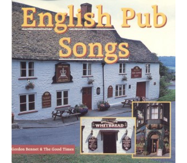 Gordon Bennet & The Good Times - English Pub Songs (CD)