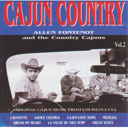 Allen Fontenot And The Country Cajuns - Cajun Country Vol.2 (CD, 1993)