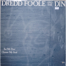 Dredd Foole And The Din ‎– Eat My Dust, Cleanse My Soul (LP, 1985)