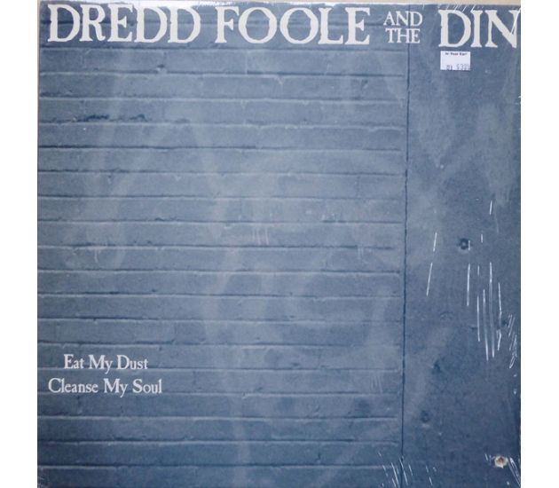 Dredd Foole And The Din ‎– Eat My Dust, Cleanse My Soul (LP, 1985)