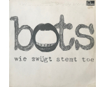 Bots - Wie Zwijgt Stemt Toe