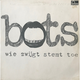 Bots - Wie Zwijgt Stemt Toe