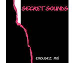 Secret Sounds - Excusez Moi (LP 1983)