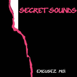Secret Sounds - Excusez Moi (LP 1983)