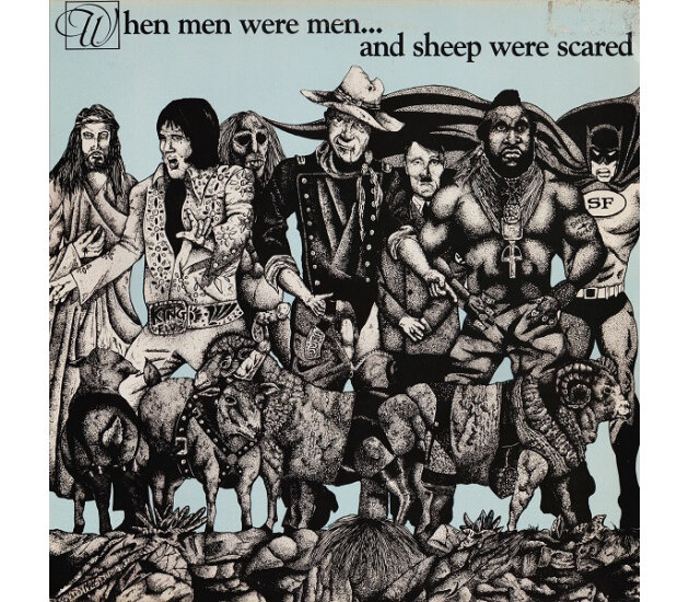 When Men Were Men...  And Sheep Were Scared (LP, 1985)