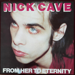 Nick Cave & The Bad Seeds - From Her To Eternity (LP, 1984)