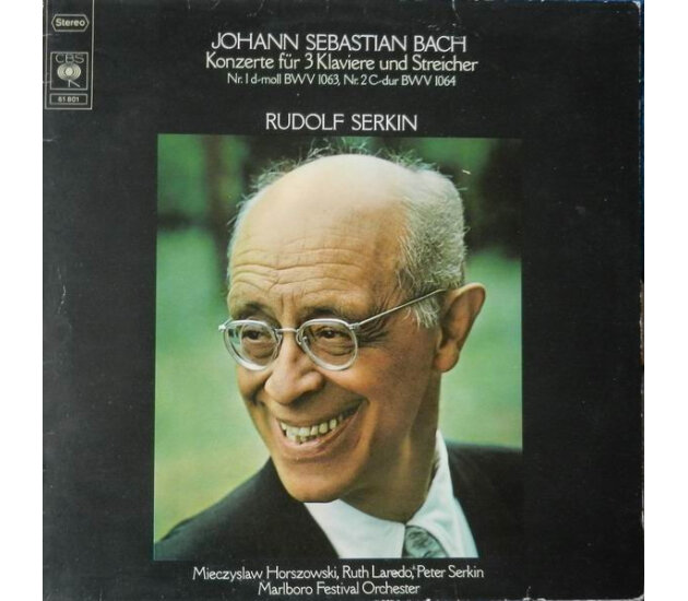 Johann Sebastian Bach - Rudolf Serkin, Mieczyslaw Horszowski, Ruth Laredo, Peter Serkin, Marlboro Festival Orchestra - Konzerte Für 3 Klaviere Und Streicher: Nr. 1 D-moll BWV 1063, Nr. 2 C-dur BWV 1064 (LP, 1977)