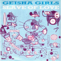 Geisha Girls - Slave Of Love (12", Maxi, 1984)