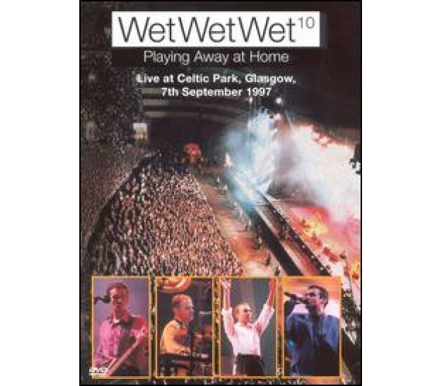 Wet Wet Wet - 10 Playing Away At Home (Live At Celtic Park, Glasgow, 7th September 1997) (DVD)