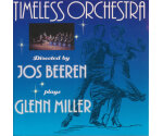 Timeless Orchestra Directed By  Jos Beeren - Plays Glenn Miller (CD, 1991)