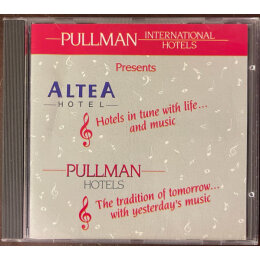 Various - Pullman International Hotels Presents Altea: Hotels in tune with life ... and music & Pullman: The tradition of tomorrow ... with yesterday music (CD, 1988)