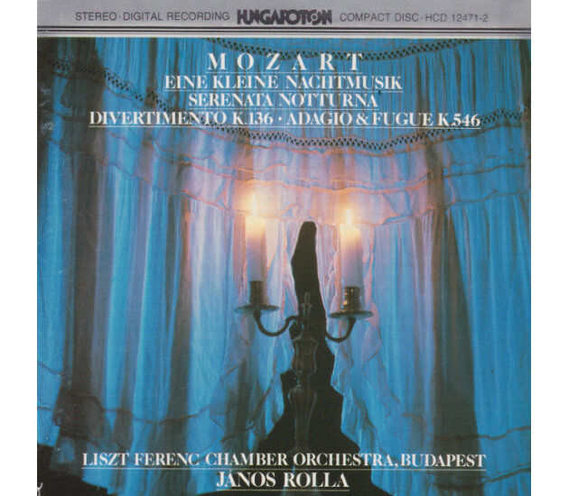 Wolfgang Amadeus Mozart - Liszt Ferenc Chamber Orchestra, János Rolla - Eine Kleine Nachtmusik - Serenat Notturna - Divertimento K 136 - Adagio & Fugue K 546 (CD, 1986)