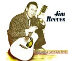Jim Reeves - I've Lived a Lot in My Time (CD, 2003)