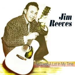 Jim Reeves - I've Lived a Lot in My Time (CD, 2003)