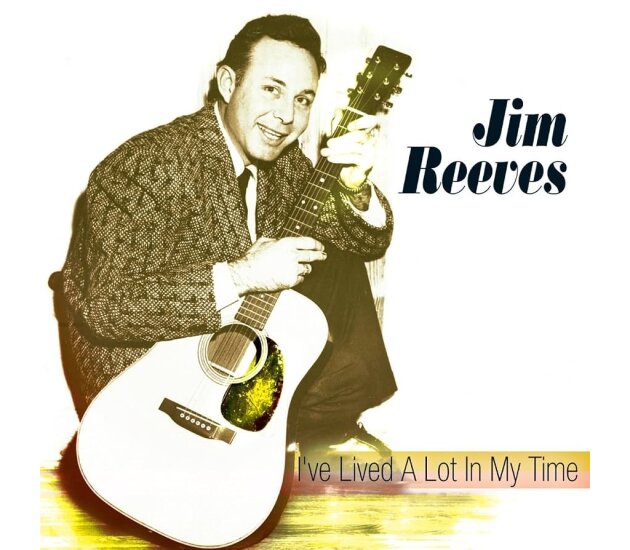 Jim Reeves - I've Lived a Lot in My Time (CD, 2003)