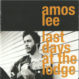 Amos Lee - Last Days At The Lodge (CD, 2008)