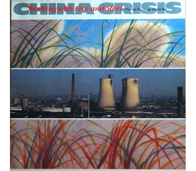 China Crisis - Working With Fire And Steel (Possible Pop Songs Volume Two) (LP1983)